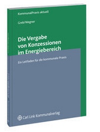 Bild: Die Vergabe von Konzessionen im Energiebereich - Carl Link Verlag