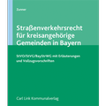 Abbildung von: Straßenverkehrsrecht für kreisangehörige Gemeinden in Bayern - Carl Link Verlag