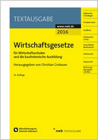 Abbildung von: Wirtschaftsgesetze für Wirtschaftsschulen und die kaufmännische Ausbildung