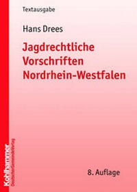 Abbildung von: Jagdrechtliche Vorschriften Nordrhein-Westfalen - Deutscher Gemeindeverlag