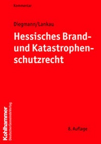 Abbildung von: Hessisches Brand- und Katastrophenschutzrecht - Deutscher Gemeindeverlag