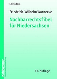 Abbildung von: Nachbarrechtsfibel für Niedersachsen - Deutscher Gemeindeverlag