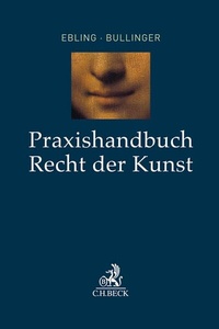 Abbildung von: Praxishandbuch Recht der Kunst - C.H.BECK