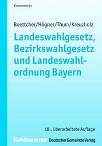 Abbildung von: Landeswahlgesetz, Bezirkswahlgesetz und Landeswahlordnung Bayern - Deutscher Gemeindeverlag