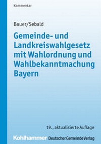 Abbildung von: Gemeinde- und Landkreiswahlgesetz mit Wahlordnung und Wahlbekanntmachung Bayern - Deutscher Gemeindeverlag