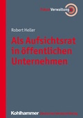 Cover: Als Aufsichtsrat in &ouml;ffentlichen Unternehmen - Deutscher Gemeindeverlag