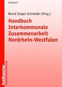 Abbildung von: Handbuch Interkommunale Zusammenarbeit Nordrhein-Westfalen - Deutscher Gemeindeverlag