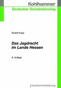 Abbildung von: Das Jagdrecht im Lande Hessen - Deutscher Gemeindeverlag