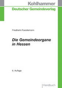 Abbildung von: Die Gemeindeorgane in Hessen - Deutscher Gemeindeverlag