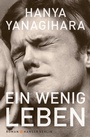 Cover: Ein wenig Leben - Hanser Berlin