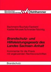 Abbildung von: Brandschutz- und Hilfeleistungsgesetz des Landes Sachsen-Anhalt - Deutscher Gemeindeverlag