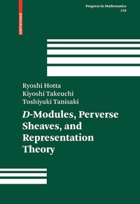 Enlarge image Cover: D-Modules, Perverse Sheaves, and Representation Theory - Birkhauser Boston Inc