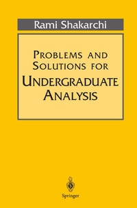 Enlarge image Cover: Problems and Solutions for Undergraduate Analysis - Springer