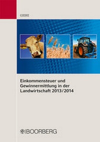 Abbildung von: Einkommensteuer und Gewinnermittlung in der Landwirtschaft 2013/2014 - Boorberg