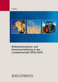 Abbildung von: Einkommensteuer und Gewinnermittlung in der Landwirtschaft 2014/2015 - Boorberg