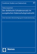Cover: Der deliktische Schadensersatz im europ&auml;ischen Datenschutzprivatrecht - Nomos