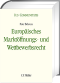 Cover: Europ&auml;isches Markt&ouml;ffnungs- und Wettbewerbsrecht - C.F. M&uuml;ller