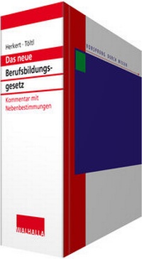 Abbildung von: (Das neue) Berufsbildungsgesetz - Kommentar mit Nebenbestimmungen - Grundwerk ohne Fortsetzungsbezug - Walhalla