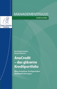 Abbildung von: AnaCredit - das gläserne Kreditportfolio - Finanz Colloquium Heidelberg