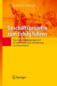 Abbildung von: Geschäftsprojekte zum Erfolg führen - Springer