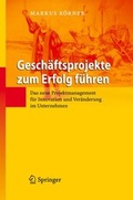 Cover: Gesch&auml;ftsprojekte zum Erfolg f&uuml;hren - Springer