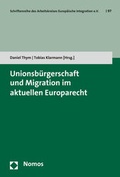 Cover: Unionsb&uuml;rgerschaft und Migration im aktuellen Europarecht - Nomos