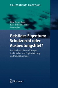 Abbildung von: Geistiges Eigentum: Schutzrecht oder Ausbeutungstitel? - Springer
