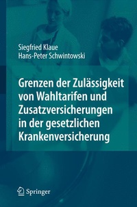 Abbildung von: Grenzen der Zulässigkeit von Wahltarifen und Zusatzversicherungen in der gesetzlichen Krankenversicherung - Springer
