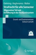 Cover: Strafrecht f&uuml;r alle Semester - Allgemeiner Teil und Einf&uuml;hrung in das Strafjustizsystem - Springer