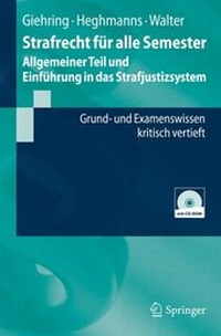 Abbildung von: Strafrecht für alle Semester - Allgemeiner Teil und Einführung in das Strafjustizsystem - Springer