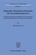 Cover: Regionaler Menschenrechtsschutz als Emanzipationsprozess - Duncker & Humblot