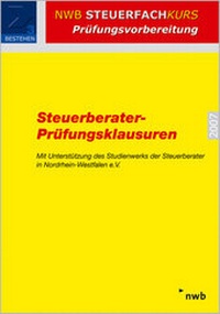 Abbildung von: Steuerberater-Prüfungsklausuren - Ausgabe 2007 - NWB