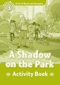 Cover: Oxford Read and Imagine: Level 3: A Shadow on the Park Activity Book - Oxford University Press
