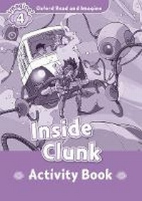 Enlarge image Cover: Oxford Read and Imagine: Level 4: Inside Clunk Activity Book - Oxford University Press