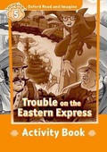 Cover: Oxford Read and Imagine: Level 5: Trouble on the Eastern Express Activity Book - Oxford University Press