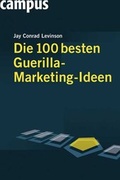 Cover: Die 100 besten Guerilla-Marketing-Ideen - Campus