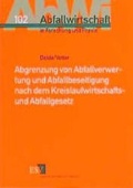 Bild: Abgrenzung von Abfallverwertung und Abfallbeseitigung nach dem Kreislaufwirtschafts- und Abfallgesetz - Erich Schmidt Verlag