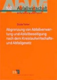 Abbildung von: Abgrenzung von Abfallverwertung und Abfallbeseitigung nach dem Kreislaufwirtschafts- und Abfallgesetz - Erich Schmidt Verlag