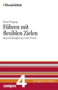 Cover: F&uuml;hren mit flexiblen Zielen - Handelsblatt - Campus