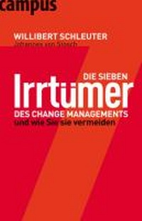 Abbildung von: Die sieben Irrtümer des Change Managements - Campus