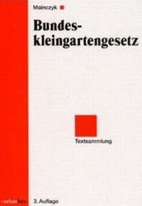 Enlarge image Cover: Bundeskleingartengesetz - Rehm