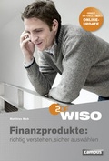 Cover: WISO: Finanzprodukte: richtig verstehen, sicher ausw&auml;hlen - Campus