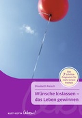 Cover: W&uuml;nsche loslassen - das Leben gewinnen - Klett-Cotta
