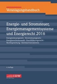 Bild vergrößern Bild: Veranlagungshandbuch Energie- und Stromsteuer, Energiemanagementsysteme und Energierecht 2016 - IDW