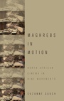 Cover: Maghrebs in Motion - Oxford University Press Inc