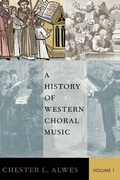 Cover: A History of Western Choral Music, Volume 1 - Oxford University Press Inc