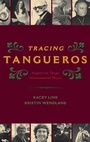 Cover: Tracing Tangueros - Oxford University Press Inc