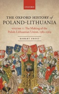Cover: The Oxford History of Poland-Lithuania - Oxford University Press