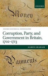 Enlarge image Cover: Corruption, Party, and Government in Britain, 1702-1713 - Oxford University Press
