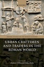 Cover: Urban Craftsmen and Traders in the Roman World - Oxford University Press